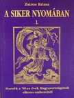 Zsíros Rózsa - A siker nyomában I. [antikvár]