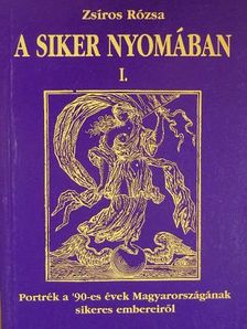 Zsíros Rózsa - A siker nyomában I. [antikvár]