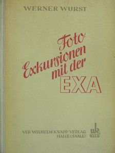Werner Wurst - Foto-exkursionen mit der EXA [antikvár]
