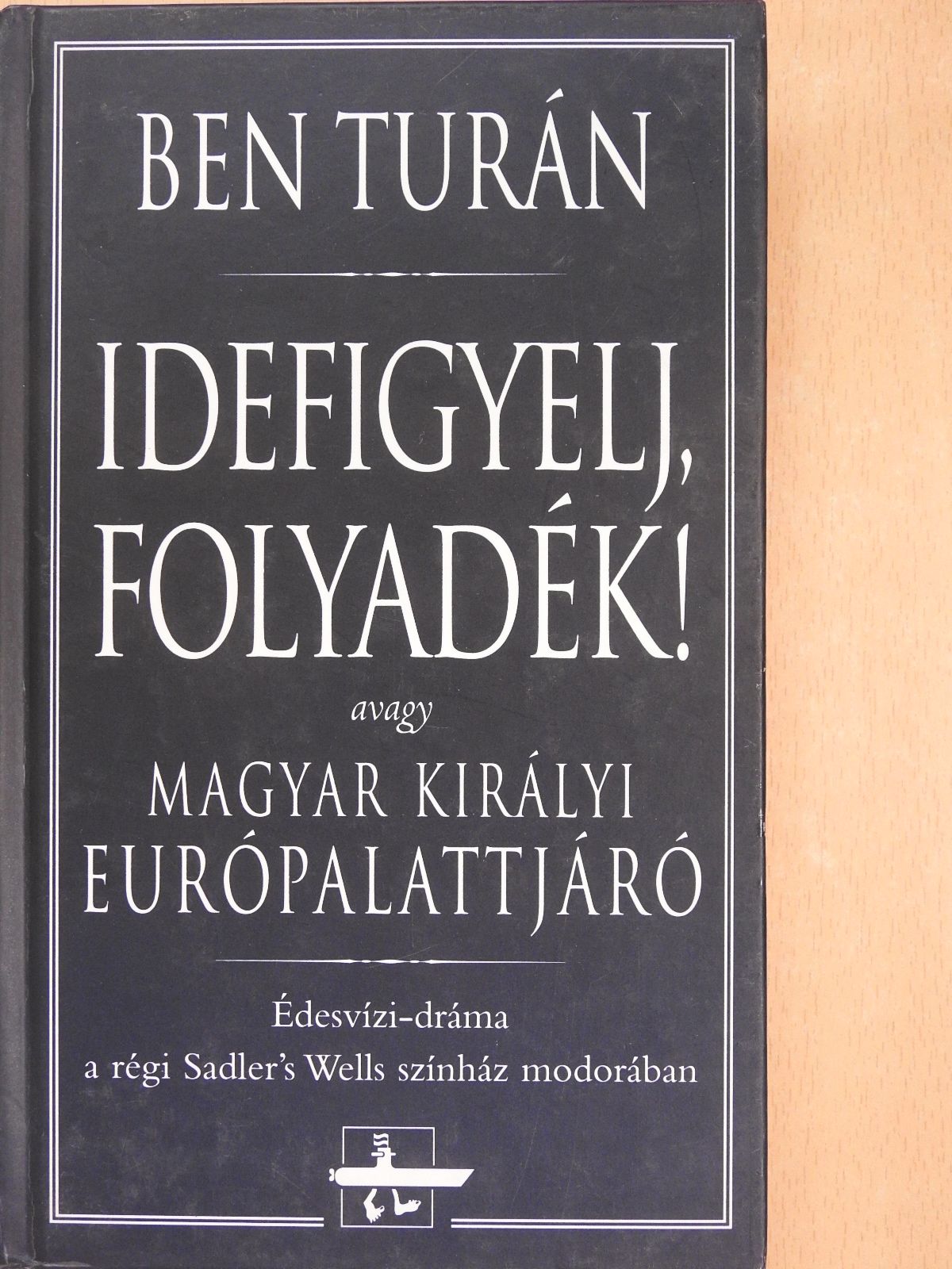 B. Turán Róbert - Idefigyelj, folyadék! (dedikált példány) [antikvár]