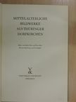 Fritz Kämpfer - Mittelalterliche bildwerke aus thüringer dorfkirchen [antikvár]