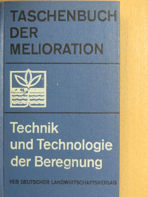 Dr. D. Findeisen - Technik und Technologie der Beregnung [antikvár]