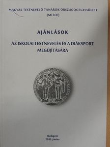 Ajánlások az iskolai testnevelés és a diáksport megújítására [antikvár]