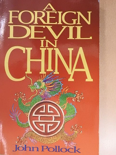 John Pollock - A Foreign Devil in China [antikvár]