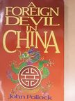 John Pollock - A Foreign Devil in China [antikvár]