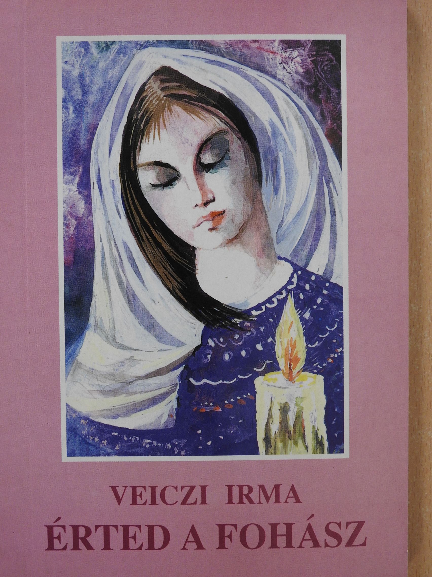 Veiczi Irma - Érted a fohász (dedikált példány) [antikvár]