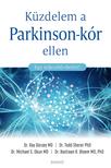 Ray Dorsey MD, Todd Sherer PhD, Michael S. Okun MD, Bastiaan R. Bloem MD, PhD - Küzdelem a Parkinson-kór ellen