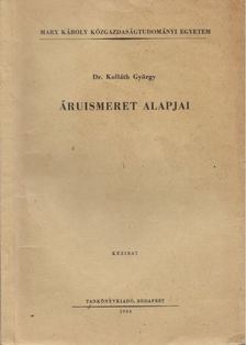 Dr. Kolláth György - Áruismeret alapjai [antikvár]