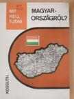 Bugár Péter - Mit kell tudni Magyarországról? [antikvár]