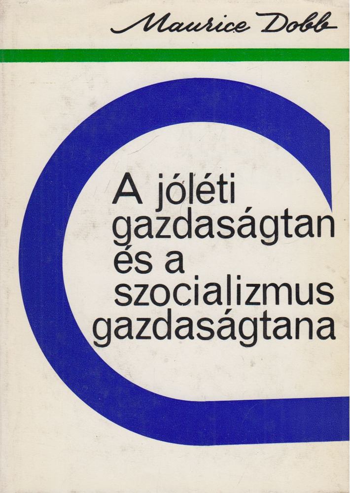 Maurice Dobb, Dr. Mátyás Antal - A jóléti gazdaságtan és a szocializmus gazdaságtana [antikvár]