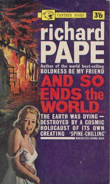 Richard Pape - And So Ends the World [antikvár]