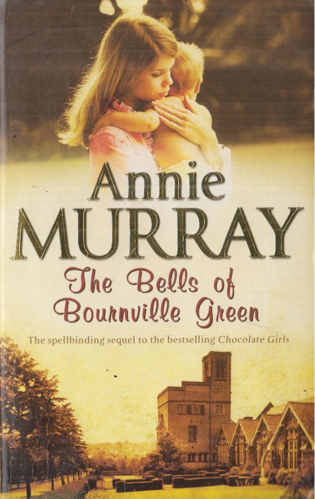 Annie Murray - The Bells of Bournville Green [antikvár]