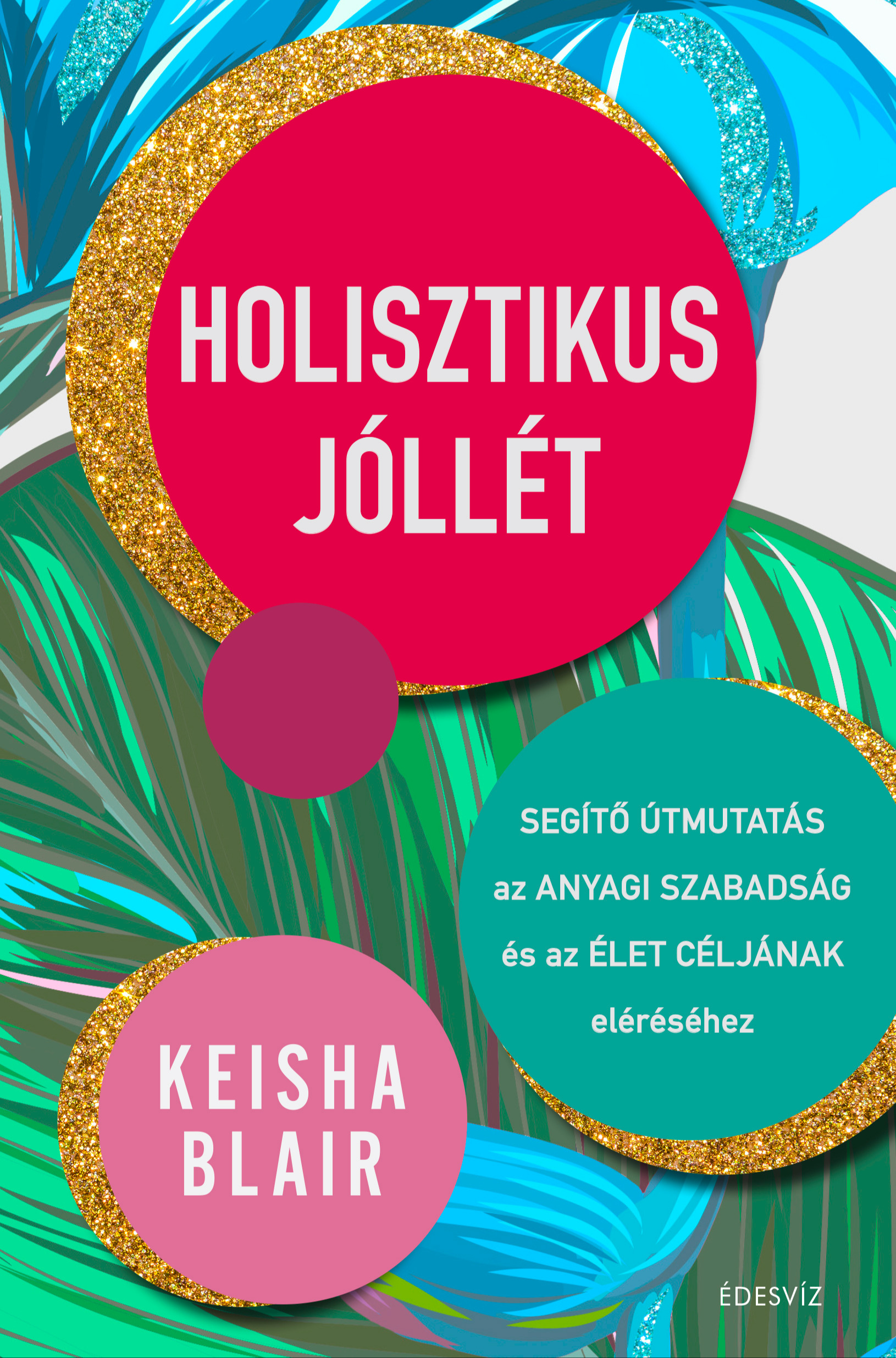 Keisha Blair - Holisztikus jóllét [eKönyv: epub, mobi]