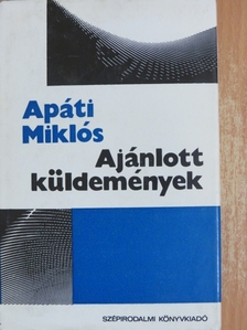Apáti Miklós - Ajánlott küldemények [antikvár]