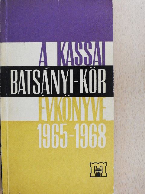 Ádám Jenő - A kassai Batsányi-kör évkönyve 1965-1968. [antikvár]