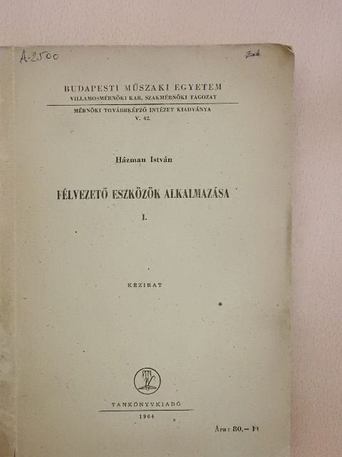 Házman István - Félvezető eszközök alkalmazása I. [antikvár]