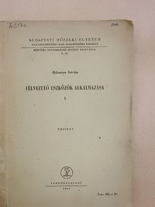 Házman István - Félvezető eszközök alkalmazása I. [antikvár]