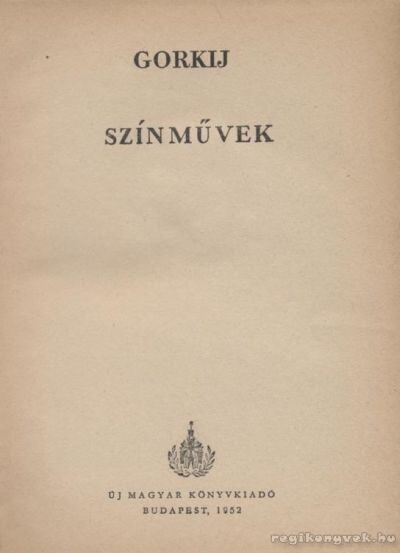 GORKIJ - Színművek [antikvár]