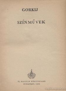 GORKIJ - Színművek [antikvár]