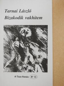 Tarnai László - Bizakodik vakhitem (dedikált példány) [antikvár]