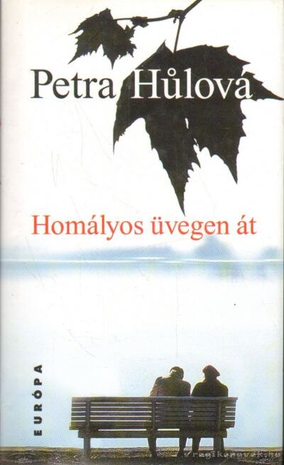 Hulova, Petra - Homályos üvegen át [antikvár]