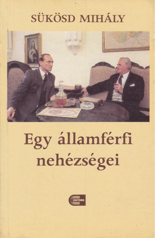 SÜKÖSD MIHÁLY - Egy államférfi nehézségei [antikvár]