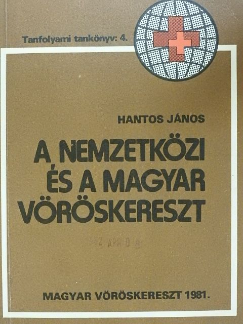 Hantos János - A nemzetközi és a magyar vöröskereszt [antikvár]