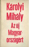 KÁROLYI Mihály - Az új Magyarországért [antikvár]