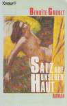 Groult, Benoite - Salz auf unserer Haut [antikvár]