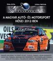 Dóka Attila - Juhász Melinda - A magyar autó- és motorsport hősei 2012-ben [szépséghibás]