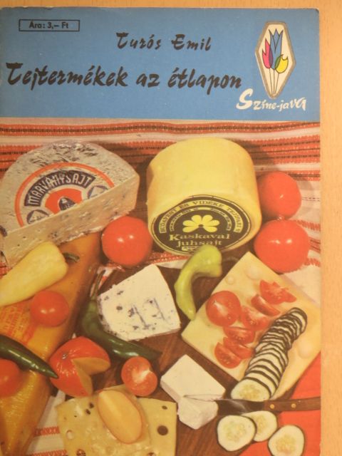 Turós Emil - Tejtermékek az étlapon [antikvár]