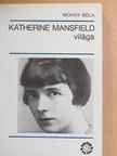Mohay Béla - Katherine Mansfield világa [antikvár]