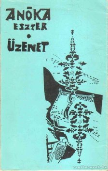 Anóka Eszter - Üzenet [antikvár]