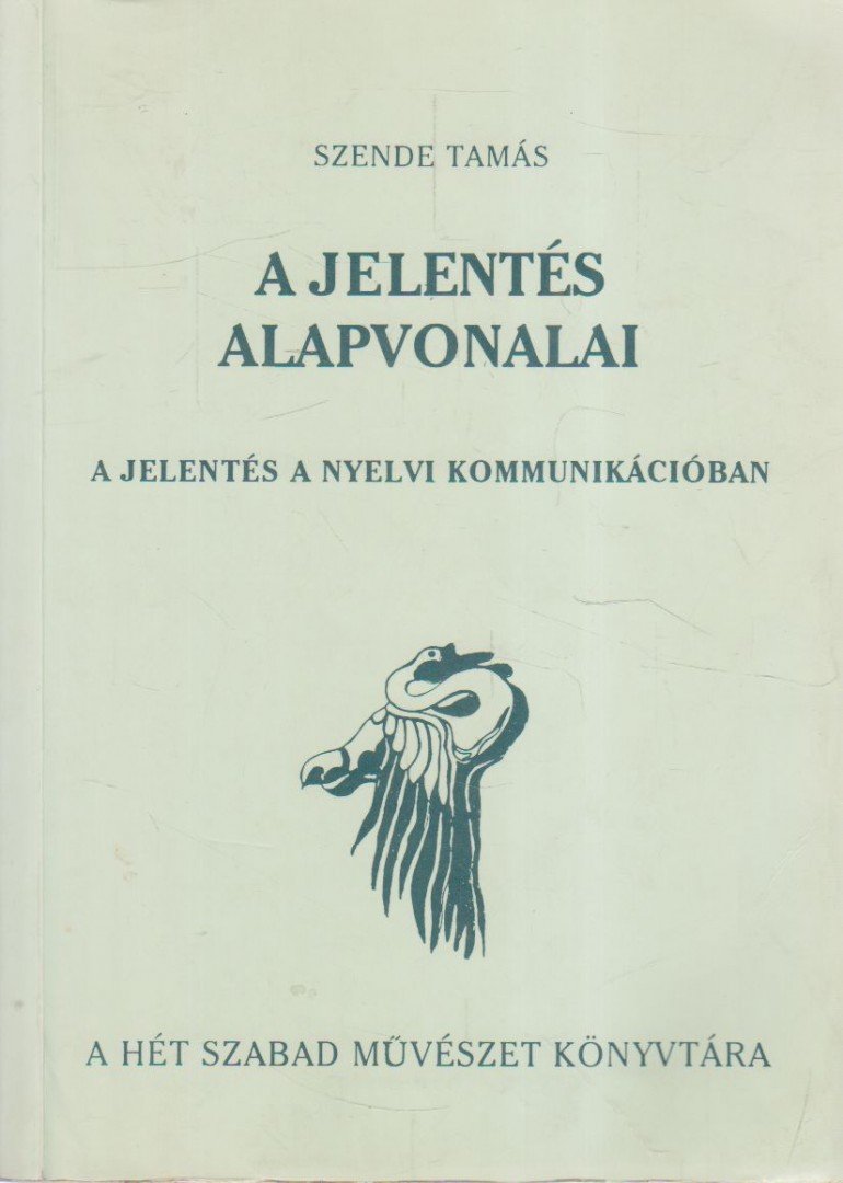 Szende Tamás - A jelentés alapvonalai [antikvár]