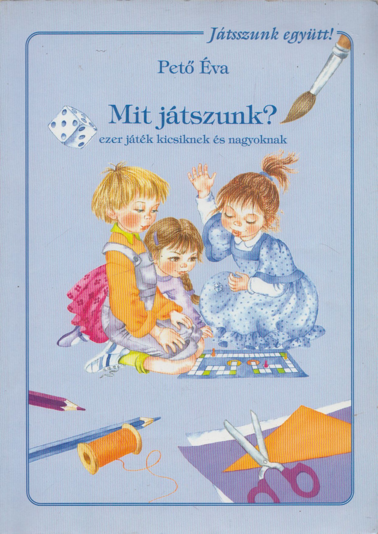 Pető Éva - Mit játszunk? [antikvár]