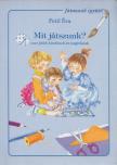 Pető Éva - Mit játszunk? [antikvár]