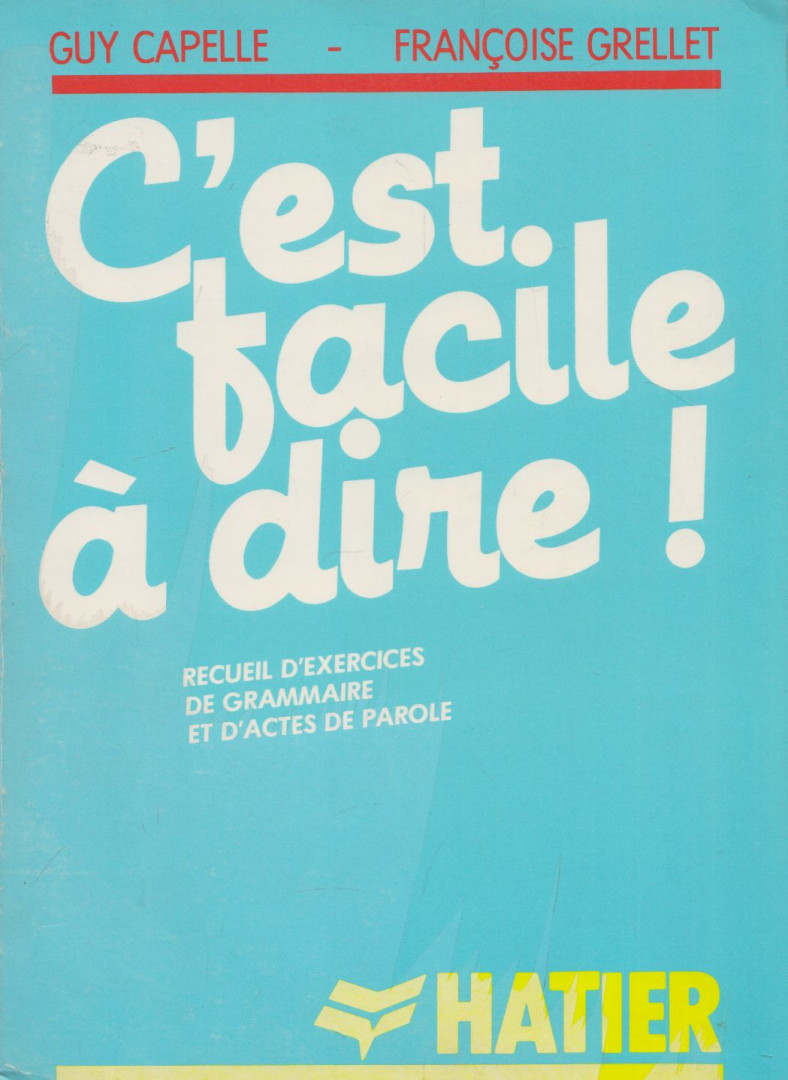Capelle, Guy - C'est facile à dire! [antikvár]