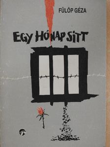 Fülöp Géza - Egy hónap sitt [antikvár]