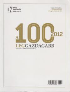 SZAKONYI PÉTER - A 100 leggazdagabb 2012 [antikvár]
