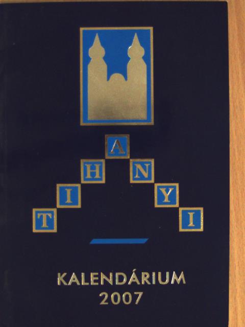 Andrássy Péter - Tihanyi Kalendárium 2007 [antikvár]