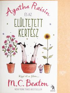 M. C. Beaton - Agatha Raisin és az elültetett kertész [antikvár]