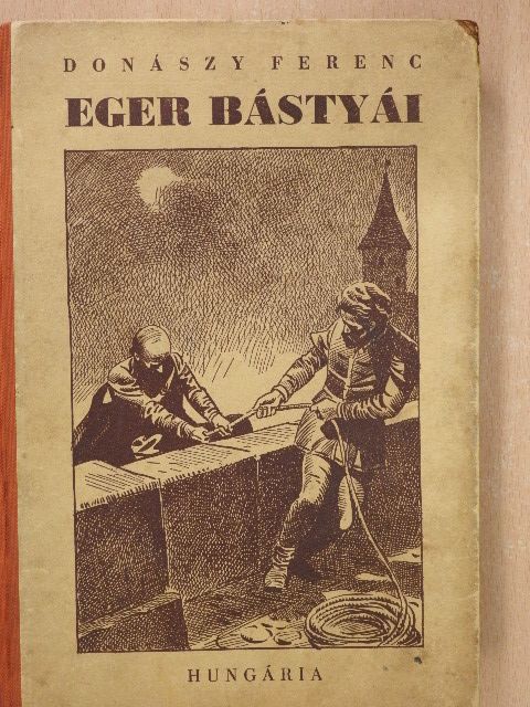 Donászy Ferenc - Eger bástyái [antikvár]