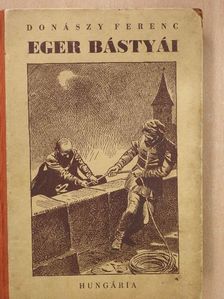 Donászy Ferenc - Eger bástyái [antikvár]