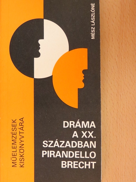 Mész Lászlóné - Dráma a XX. században - Pirandello és Brecht [antikvár]