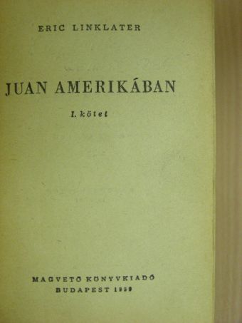 Eric Linklater - Juan Amerikában I-III. [antikvár]