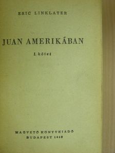 Eric Linklater - Juan Amerikában I-III. [antikvár]