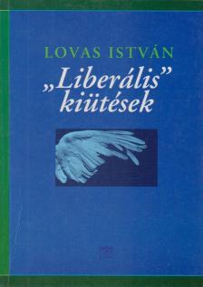 LOVAS ISTVÁN - "Liberális" kiütések (dedikált) [antikvár]