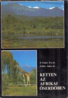 Z. Tomai Éva, Zoltán János - Ketten az afrikai őserdőben [antikvár]