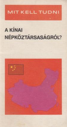 Polonyi Péter - Mit kell tudni a Kínai Népköztársaságról? [antikvár]