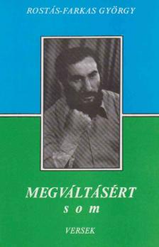 ROSTÁS-FARKAS GYÖRGY - Megváltásért (dedikált) [antikvár]
